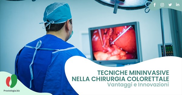 Tecniche Mininvasive nella Chirurgia Colorettale: Vantaggi e Innovazioni
